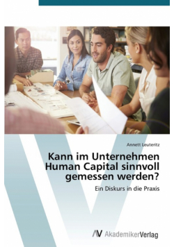 Kann im Unternehmen Human Capital sinnvoll gemessen werden?
