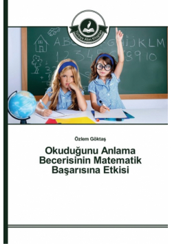 Okuduğunu Anlama Becerisinin Matematik Başarısına Etkisi