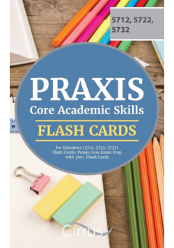Praxis Core Academic Skills for Educators (5712, 5722, 5732) Flash Cards