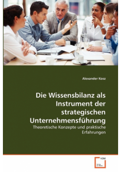 Die Wissensbilanz als Instrument der strategischen Unternehmensführung