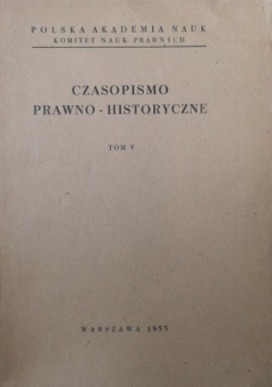 Czasopismo prawno historyczne Tom V