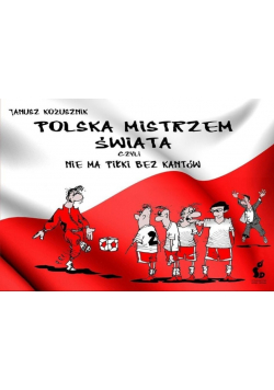 Polska mistrzem świata czyli nie ma piłki bez kantów