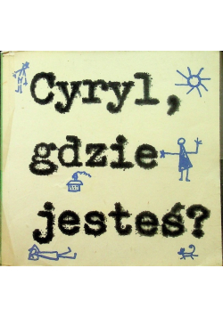 Cyryl gdzie jesteś