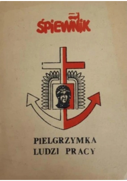Śpiewnik pielgrzymka ludzi pracy