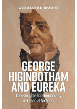 George Higinbotham and Eureka