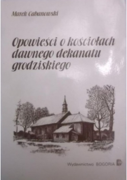 Opowieści o kościołach dawnego dekanatu grodziskiego