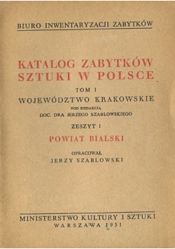 Katalog zabytków sztuki w Polsce Tom 1 Powiat Bialski Zeszyt 1