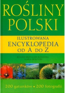 Rośliny Polski Ilustrowana encyklopedia od A do Z