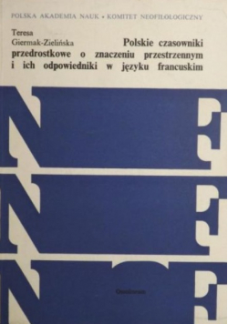 Polskie czasowniki przedrostkowe o znaczeniu przestrzennym i ich odpowiedniki w języku francuskim