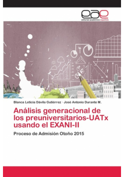 Análisis generacional de los preuniversitarios-UATx usando el EXANI-II