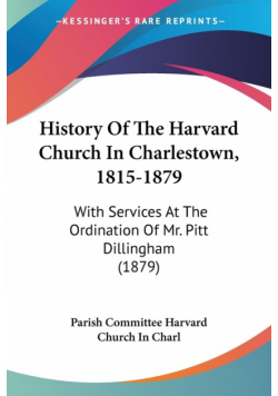 History Of The Harvard Church In Charlestown, 1815-1879