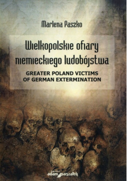 Wielkopolskie ofiary niemieckiego ludobójstwa