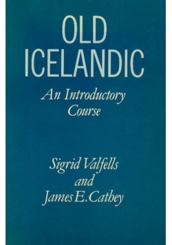 Old Icelandic An Introductory Course