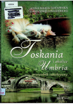 Toskania Umbria i okolice Przewodnik subiektywny