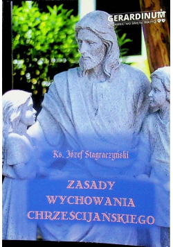 Zasady wychowania chrześcijańskiego Reprint z 1901 r.