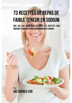 73 Recettes de Repas de Faible Teneur en Sodium