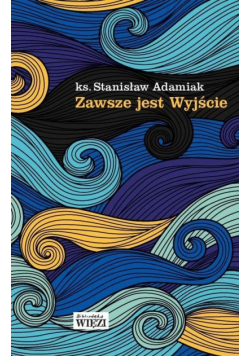 Zawsze jest Wyjście