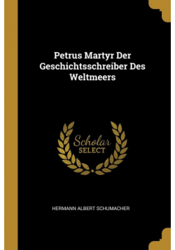 Petrus Martyr Der Geschichtsschreiber Des Weltmeers
