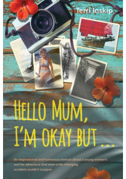 Hello Mum, I'm Okay But ...
