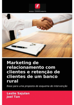 Marketing de relacionamento com clientes e retenção de clientes de um banco rural