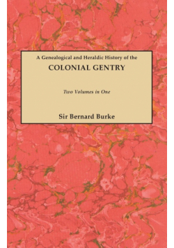 Genealogical and Heraldic History of the Colonial Gentry. Two Volumes in One