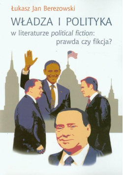Władza i polityka w literaturze political fiction prawda czy fikcja?