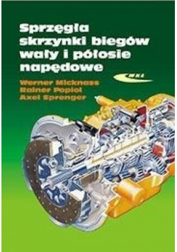 Sprzęgła,skrzynki biegów,wały i półosie napędowe