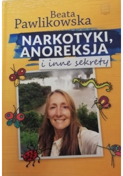 Narkotyki, anoreksja i inne sekrety
