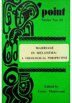 Marriage in melanesia A theological perspective