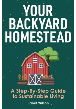 Your Backyard Homestead