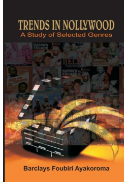 Trends in Nollywood. A Study of Selected Genres