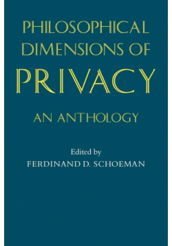 Philosophical Dimensions of Privacy