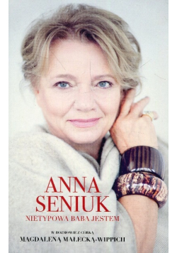 Anna Seniuk Nietypowa baba jestem dedykacja Seniuk