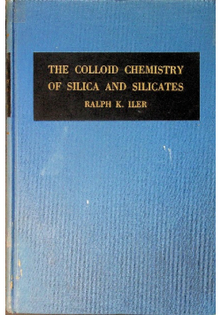 The colloid chemistry of silica and silicates