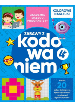 Akademia małego programisty. Zabawy z kodowaniem