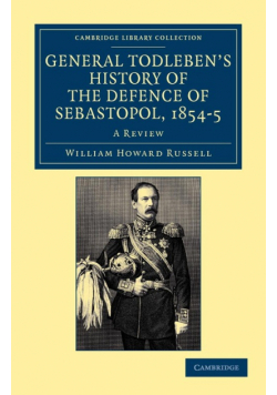 General Todleben's History of the Defence of Sebastopol, 1854 5