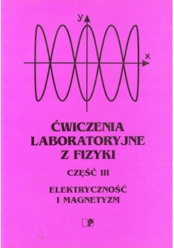 Ćwiczenia laboratoryjne z fizyki część III