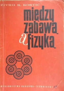 Między zabawą a fizyką