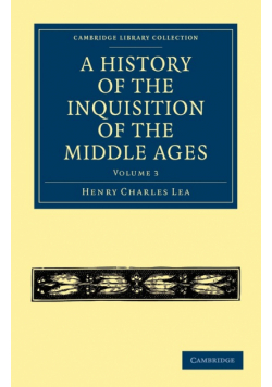 A History of the Inquisition of the Middle Ages - Volume 3
