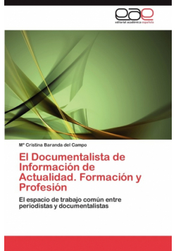 El Documentalista de Información de Actualidad. Formación y Profesión