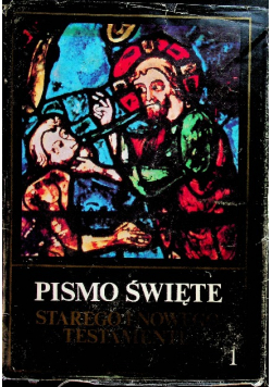 Pismo Święte Starego i Nowego Testamentu Tom I