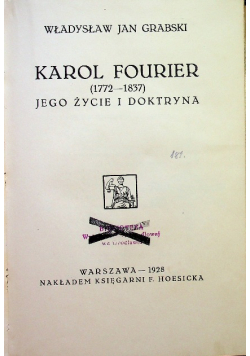 Karol Fourier ( 1772 - 1837 ) jego życie i doktryna 1928 r.