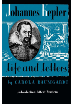 Johannes Kepler Life and Letters