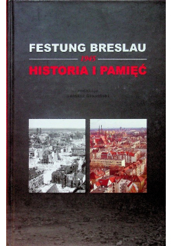 Festung Breslau 1945 Historia i pamięć