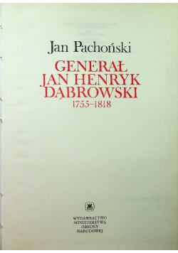 Generał Jan Henryk Dąbrowski 1755 - 1818