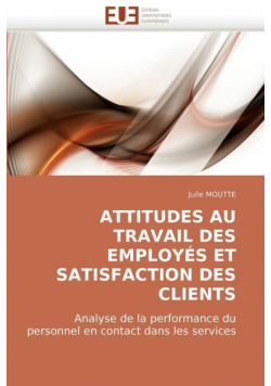 Attitudes Au Travail Des Employes Et Satisfaction Des Clients