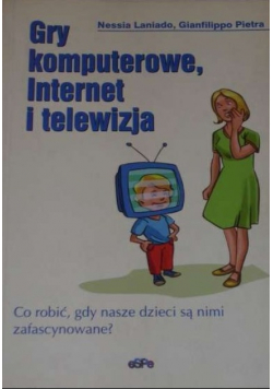 Gry komputerowe, internet i telewizja