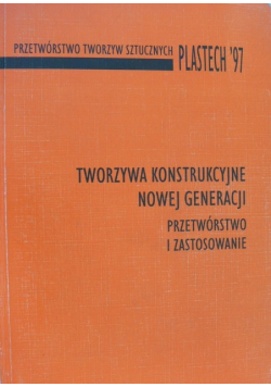 Tworzywa konstrukcyjne nowej generacji Przetwórstwo i zastosowanie