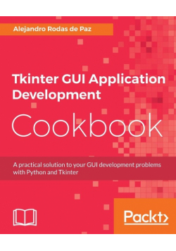 Tkinter GUI Application Development Cookbook