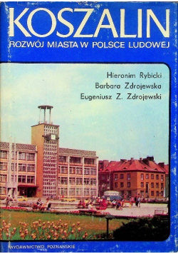 Koszalin Rozwój miasta w Polsce Ludowej